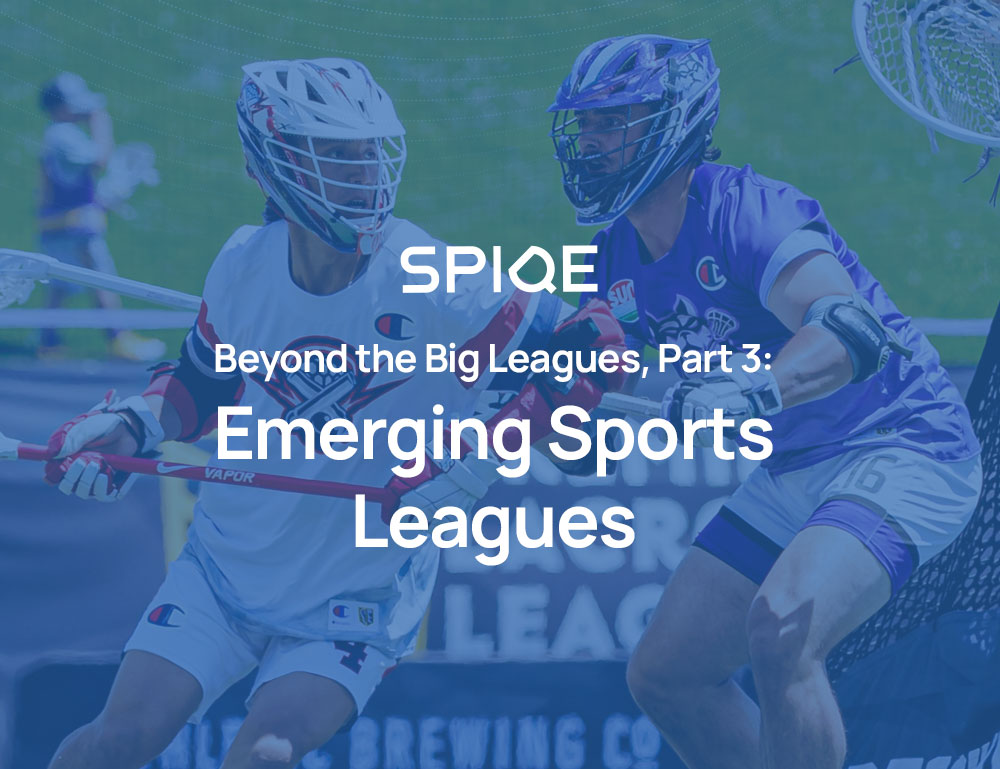 Beyond the Big Leagues, Part 3: Emerging Sports Leagues